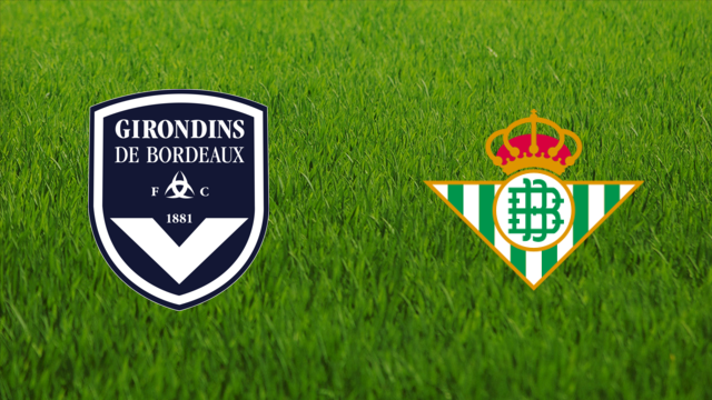 Girondins de Bordeaux vs. Real Betis