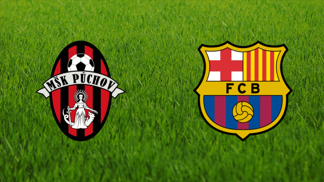 MŠK Púchov vs. FC Barcelona