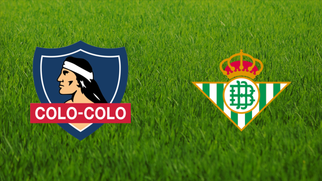 CSD Colo-Colo vs. Real Betis