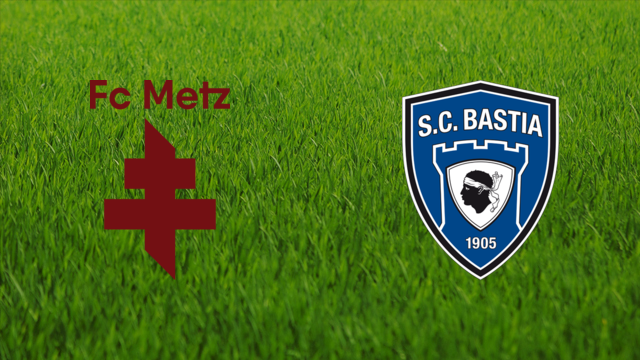 FC Metz vs. SC Bastia