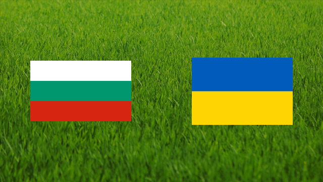 Bulgaria vs. Ukraine