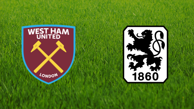 West Ham United vs. 1860 München