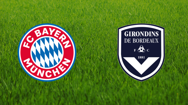 Bayern München vs. Girondins de Bordeaux