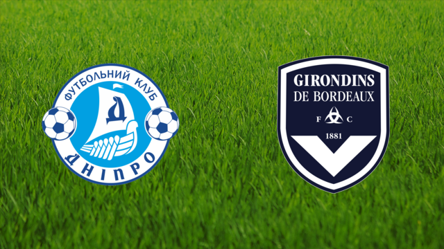 FC Dnipro vs. Girondins de Bordeaux