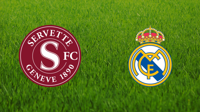 Servette FC vs. Real Madrid