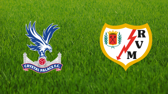 Crystal Palace vs. Rayo Vallecano