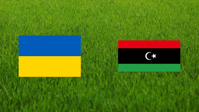 Ukraine vs. Libya Ukraine vs. Libya