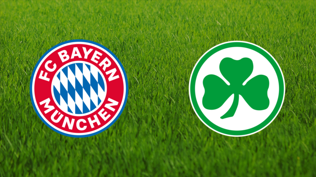 Bayern München vs. Greuther Fürth