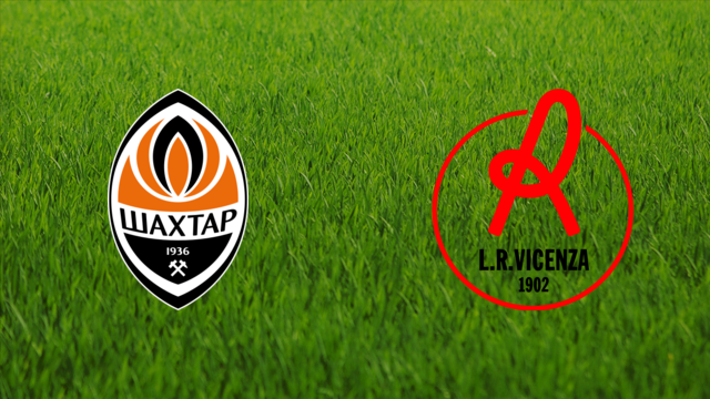 Shakhtar Donetsk vs. LR Vicenza