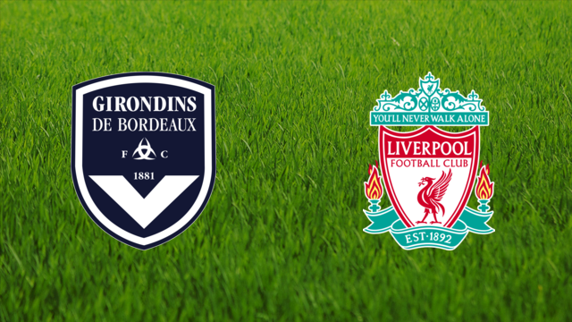 Girondins de Bordeaux vs. Liverpool FC Girondins de Bordeaux vs. Liverpool FC