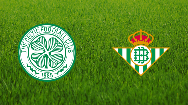 Celtic FC vs. Real Betis