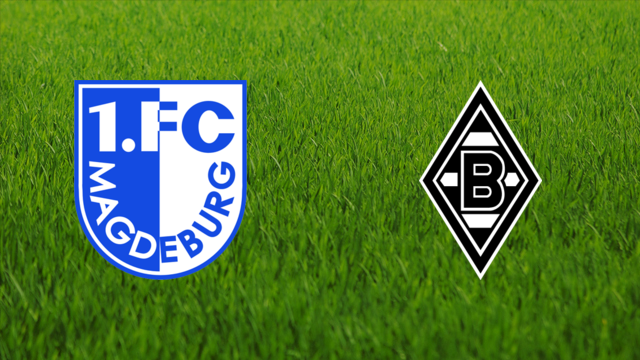 1. FC Magdeburg vs. Borussia Mönchengladbach