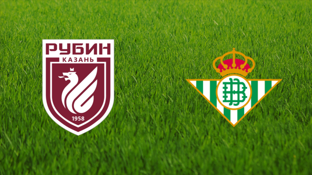 Rubin Kazan vs. Real Betis