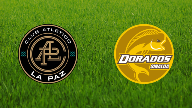 Atlético La Paz vs. Dorados de Sinaloa