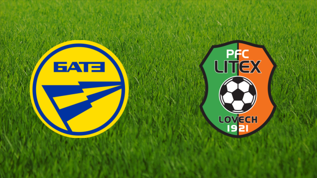 BATE Borisov vs. Litex Lovech