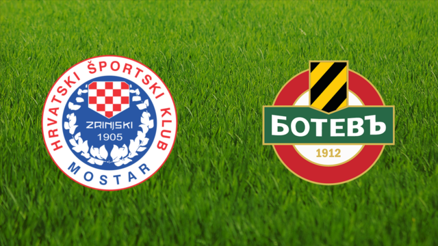 Zrinjski Mostar vs. Botev Plovdiv