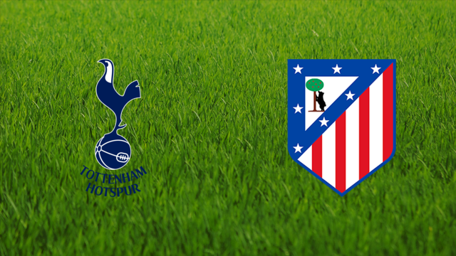 Tottenham Hotspur vs. Atlético de Madrid