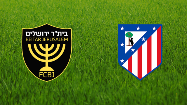 Beitar Jerusalem vs. Atlético de Madrid