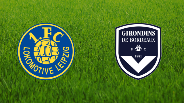 Lokomotive Leipzig vs. Girondins de Bordeaux