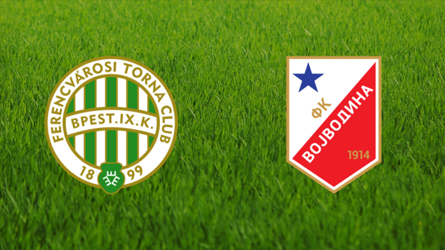 Ferencvárosi TC vs. FK Vojvodina Ferencvárosi TC vs. FK Vojvodina