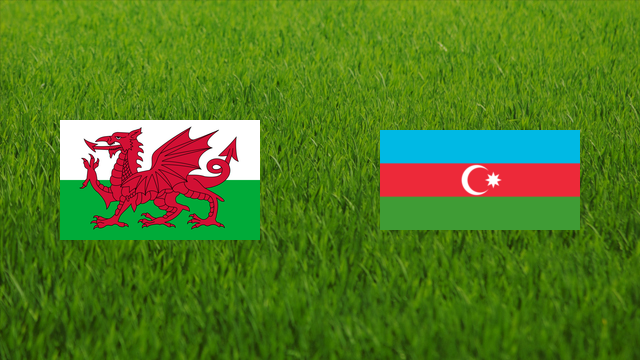 Wales vs. Azerbaijan Wales vs. Azerbaijan