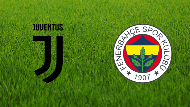 Juventus FC vs. Fenerbahçe SK