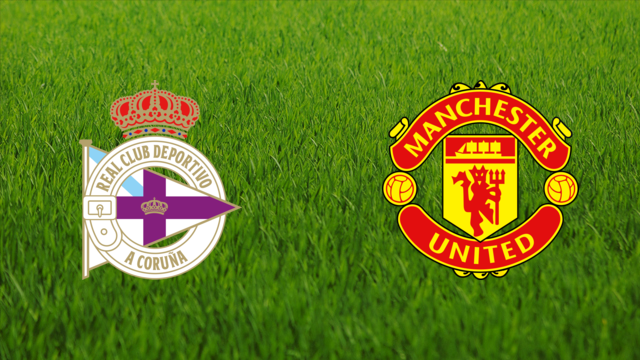 Deportivo da Coruña vs. Manchester United Deportivo da Coruña vs. Manchester United