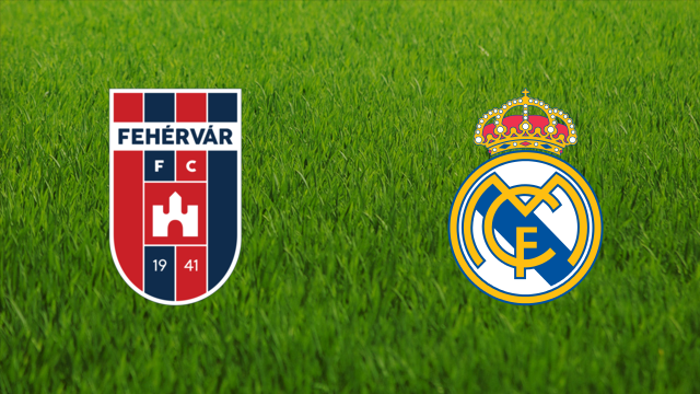 Fehérvár FC vs. Real Madrid