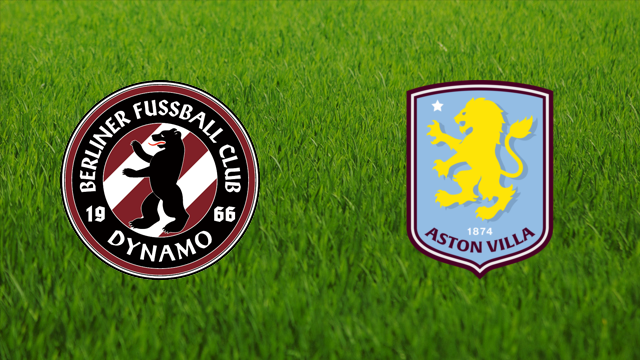 Dynamo Berlin vs. Aston Villa Dynamo Berlin vs. Aston Villa