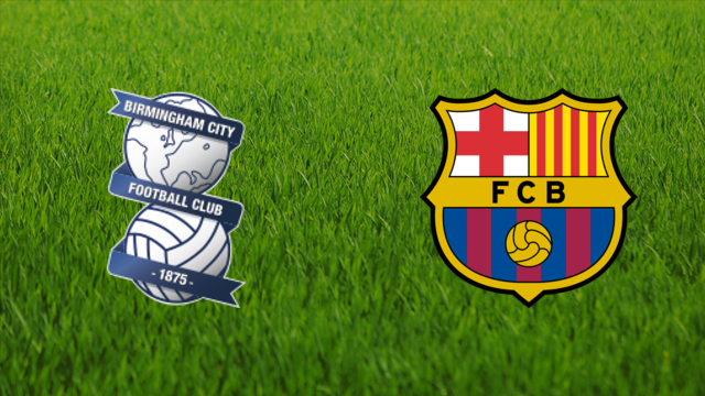 Birmingham City vs. FC Barcelona