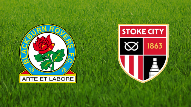 Blackburn Rovers vs. Stoke City Blackburn Rovers vs. Stoke City
