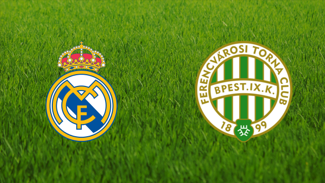 Real Madrid vs. Ferencvárosi TC