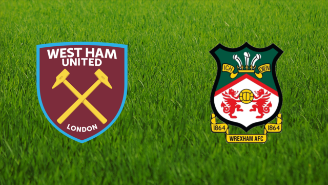West Ham United vs. Wrexham AFC West Ham United vs. Wrexham AFC
