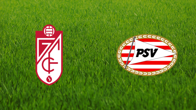 Granada CF vs. PSV Eindhoven