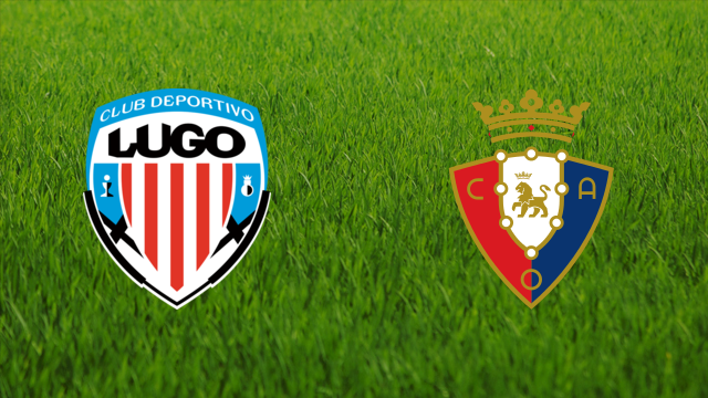 CD Lugo vs. CA Osasuna