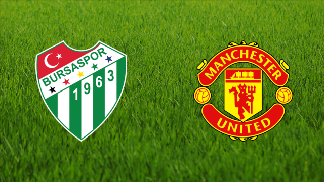 Bursaspor vs. Manchester United