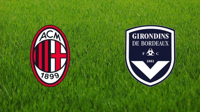 AC Milan vs. Girondins de Bordeaux