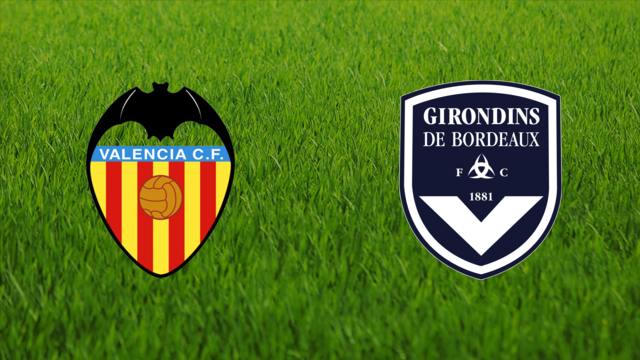 Valencia CF vs. Girondins de Bordeaux