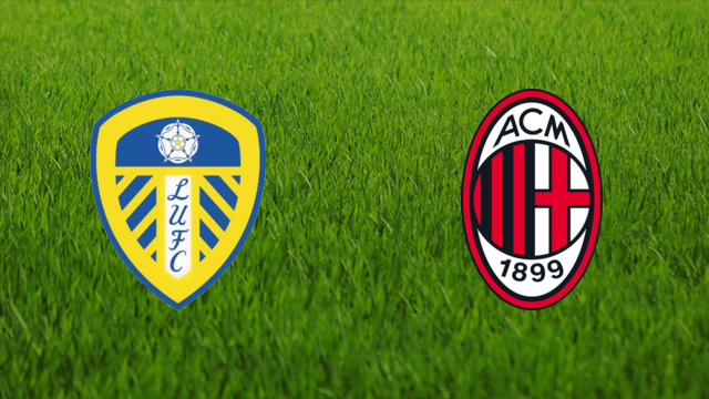 Leeds United vs. AC Milan