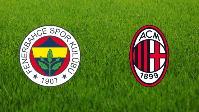 Fenerbahçe SK vs. AC Milan