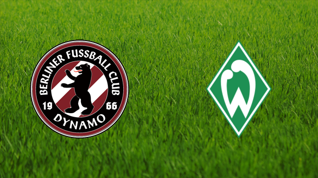 Berliner Dynamo vs. Werder Bremen