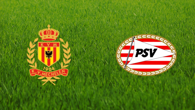 KV Mechelen vs. PSV Eindhoven