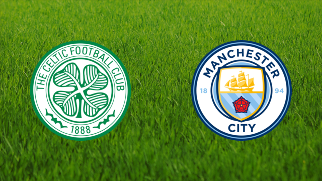 Celtic FC vs. Manchester City