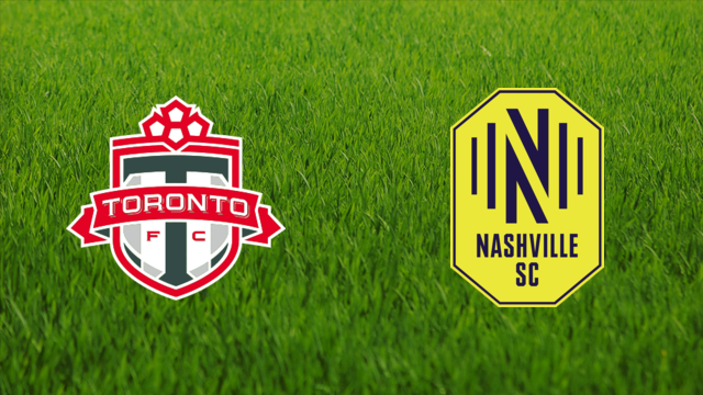 Toronto FC vs. Nashville SC