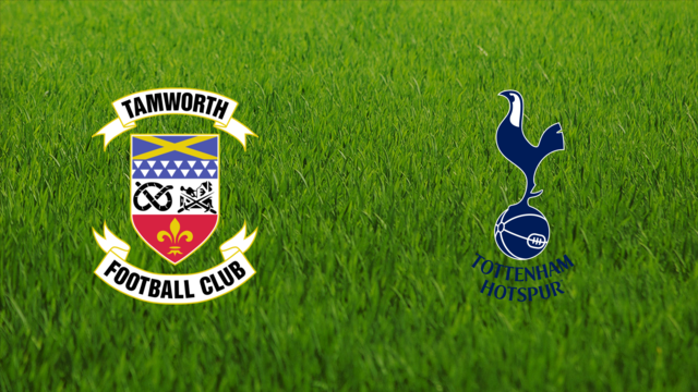 Tamworth FC vs. Tottenham Hotspur