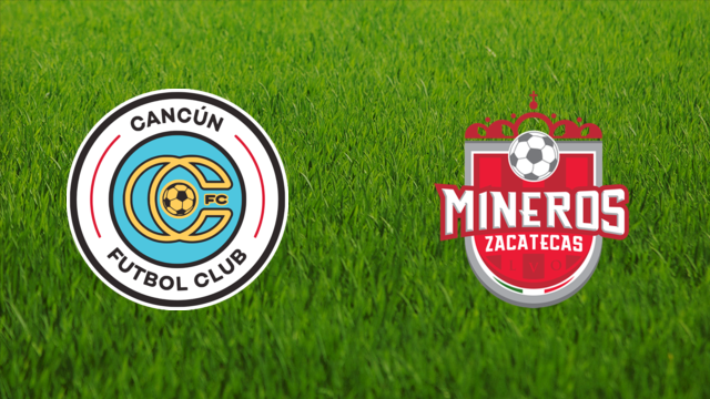 Cancún FC vs. Mineros de Zacatecas