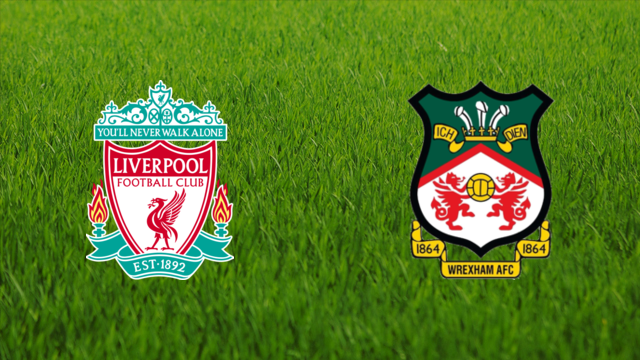 Liverpool FC vs. Wrexham AFC Liverpool FC vs. Wrexham AFC