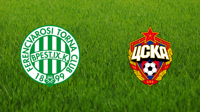 Ferencvárosi TC vs. CSKA Moskva