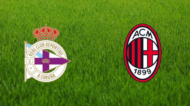Deportivo da Coruña vs. AC Milan Deportivo da Coruña vs. AC Milan