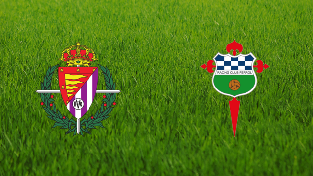 Real Valladolid vs. Racing de Ferrol